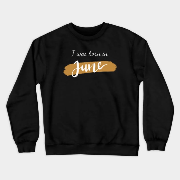 Born in june Crewneck Sweatshirt by Lish Design